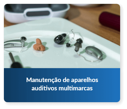 Manutenção de aparelhos auditivos multimarcas